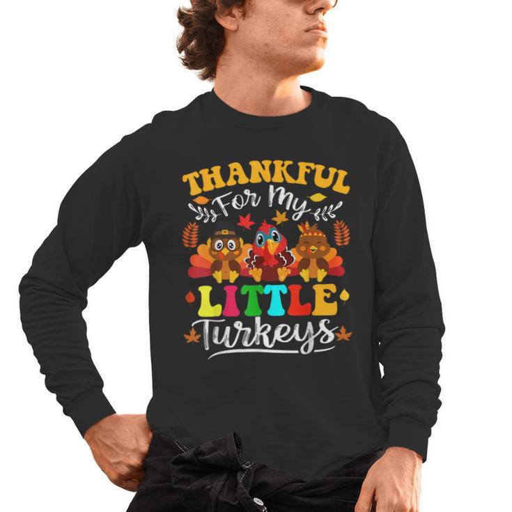 Thankful For My Little Turkeys Teacher Thanksgiving Teachers Men's Long Sleeve T-Shirt