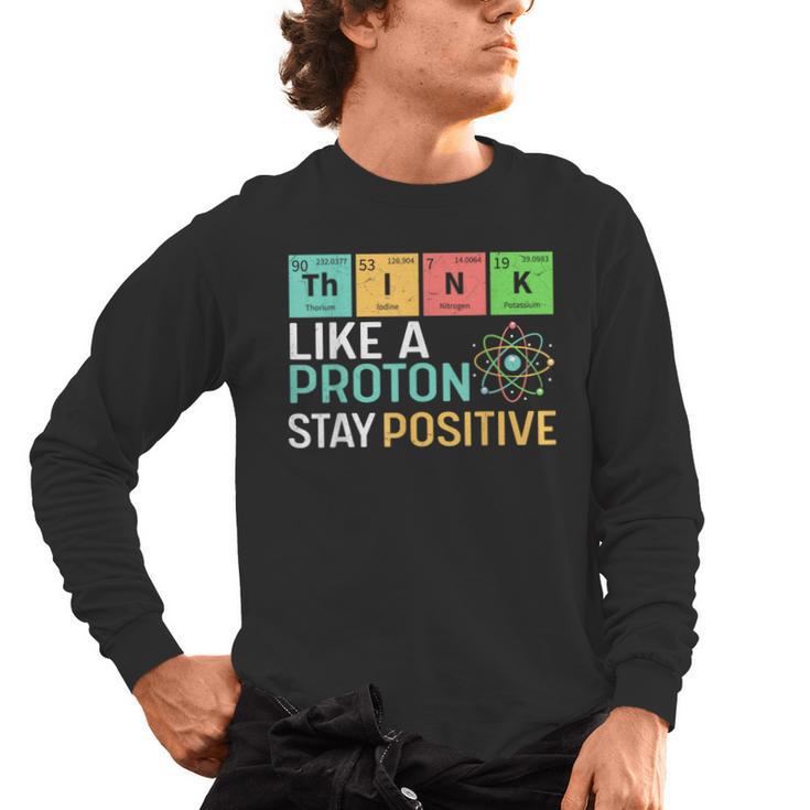 Think Like A Proton Stay Positive Science Teacher Men's Long Sleeve T-Shirt