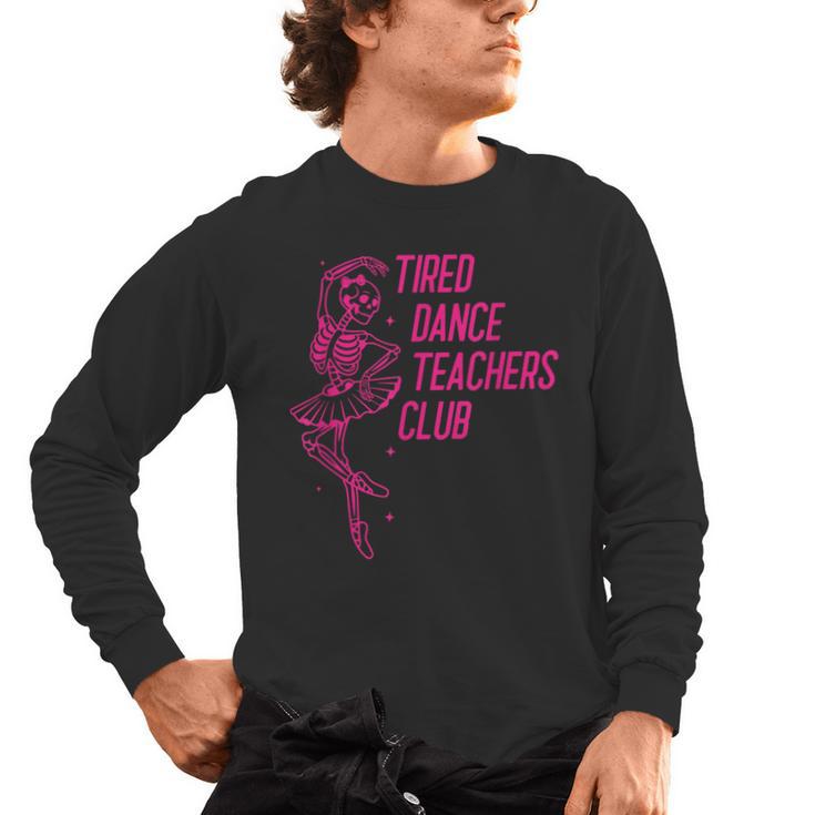 Tired Dance Teachers Club Dance Lover Men's Long Sleeve T-Shirt