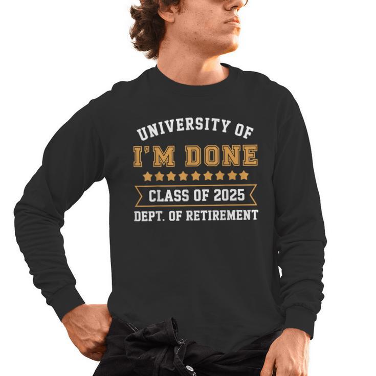 University Of I'm Done Teacher Retirement 2025 Men's Long Sleeve T-Shirt