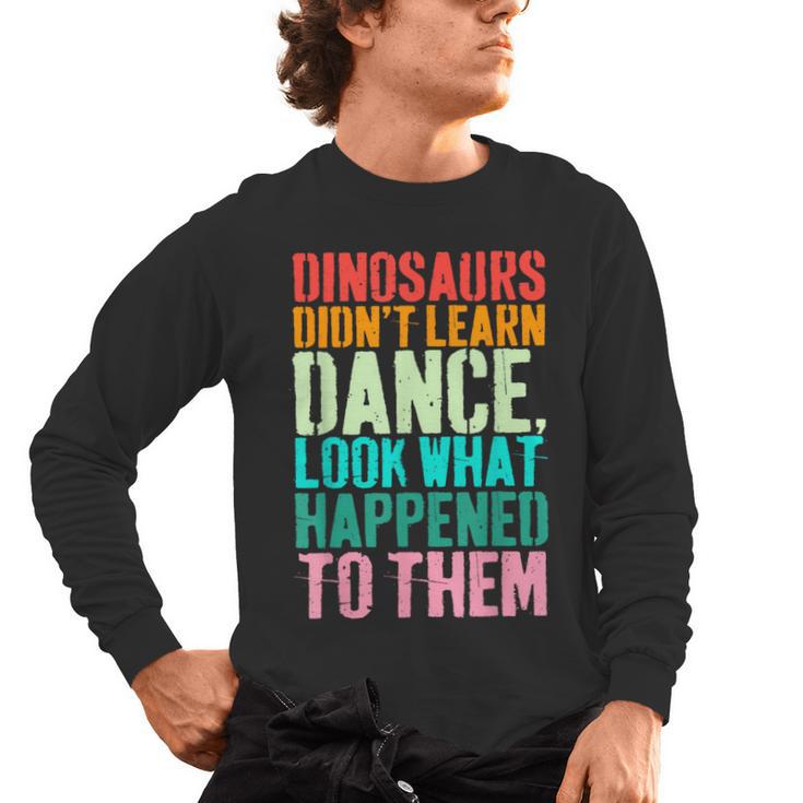 Vintage Dinosaurs Didn't Learn Dance Dance Teacher Men's Long Sleeve T-Shirt