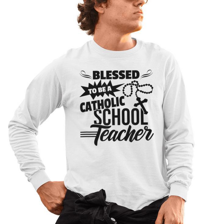 Blessed To Be A Catholic School Teacher Christian Teaching Men's Long Sleeve T-Shirt