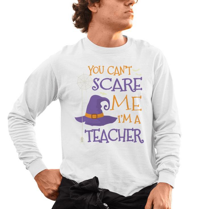 You Can't Scare Me I'm A Teacher Men's Long Sleeve T-Shirt