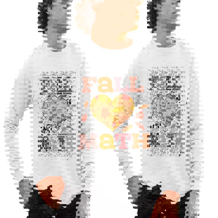 Fall Teacher Fall In Love With Math Math Thanksgiving For Men Women Men&#x27;s Long Sleeve T-Shirt