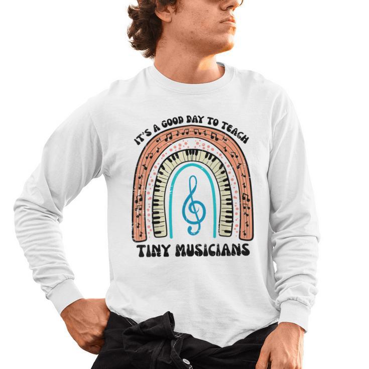 Good Day To Teach Tiny Musicians Piano Music Teacher Women Men's Long Sleeve T-Shirt