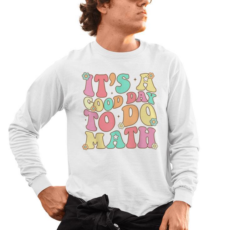 It's A Good Day To Do Math Teachers Women Kids Math Men's Long Sleeve T-Shirt