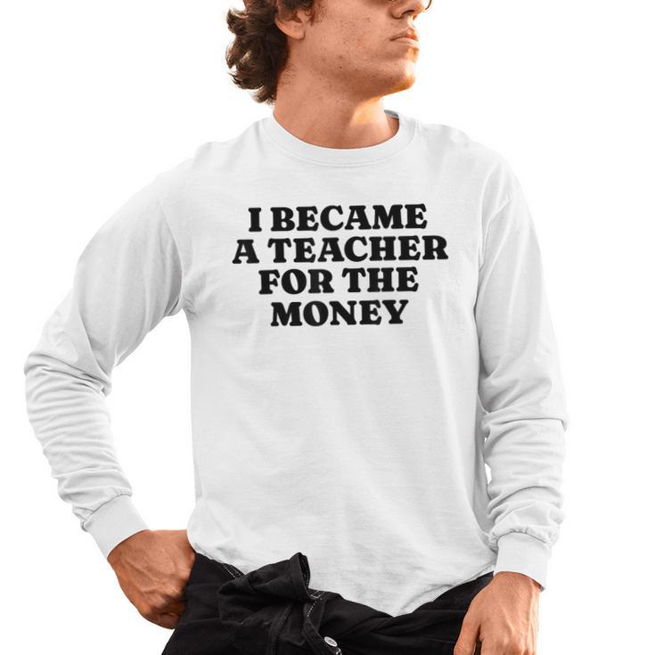 Lie Teacher Saying Humor School Class Women's Men's Long Sleeve T-Shirt