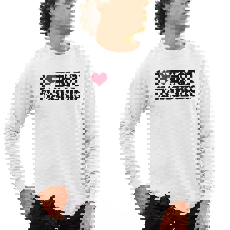 I Love Hot Teachers Men Women Men&#x27;s Long Sleeve T-Shirt