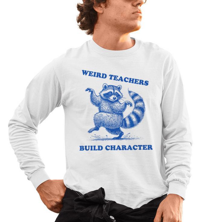 Weird Teachers Build Character Shirt Raccoon Dancing Men's Long Sleeve T-Shirt