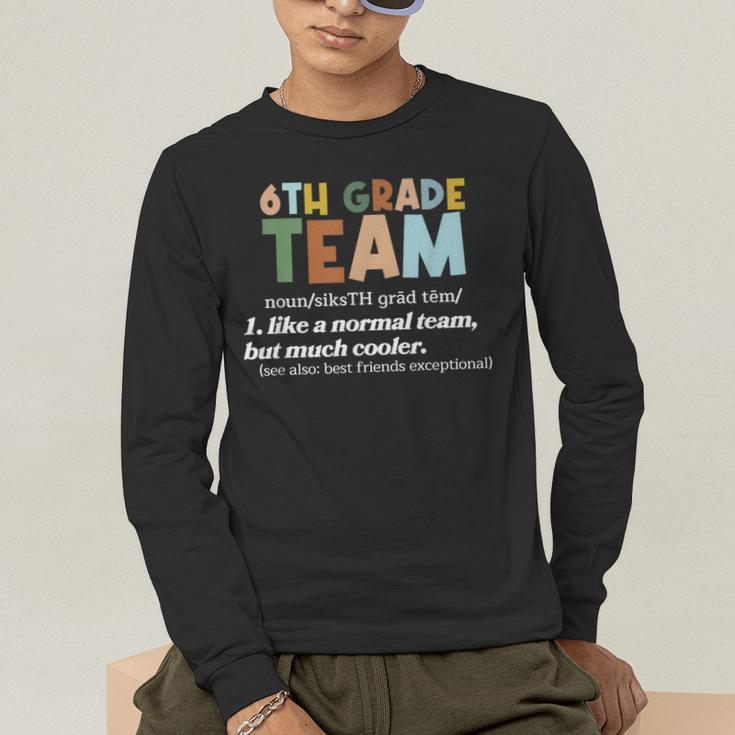 6th Grade Team Teacher Like A Normal Team Sixth Grade Men's Long Sleeve T-Shirt, funny gift