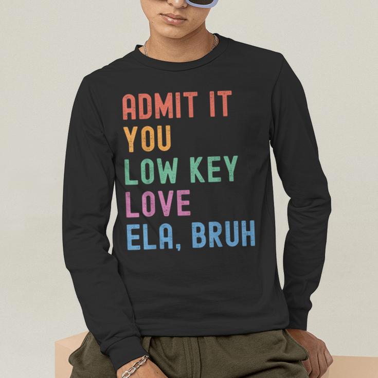 Admit It You Low Key Love ELA Bruh English Teacher Men's Long Sleeve T-Shirt, funny gift Admit It You Low Key Love ELA Bruh English Teacher Men's Long Sleeve T-Shirt, funny gift