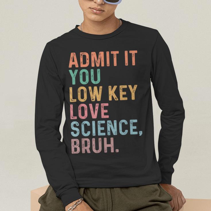 Admit It You Low Key Love Science Bruh Scientist Teacher Men's Long Sleeve T-Shirt, funny gift Admit It You Low Key Love Science Bruh Scientist Teacher Men's Long Sleeve T-Shirt, funny gift