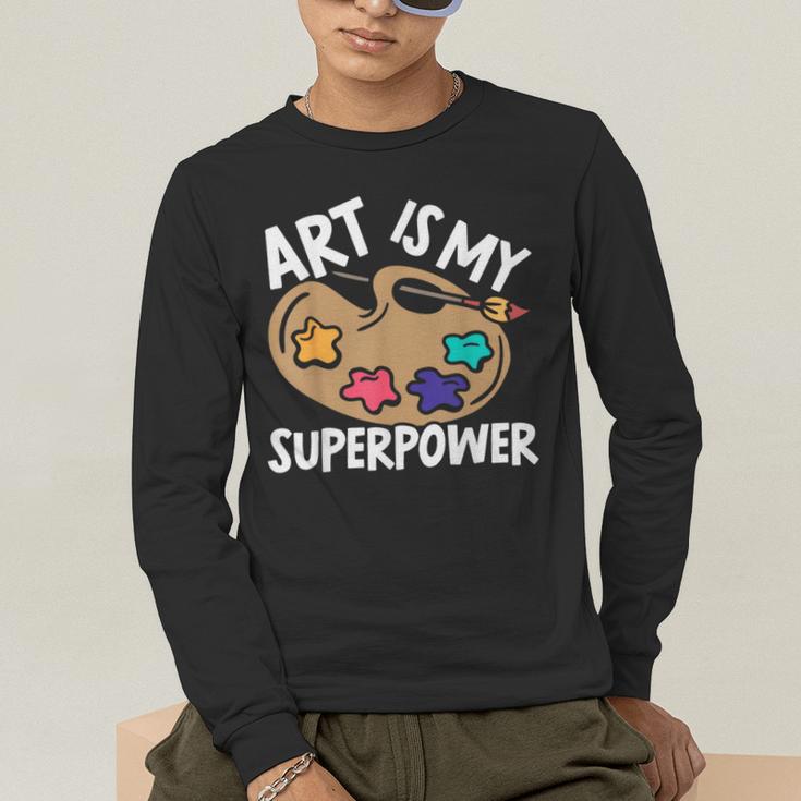 Art Is My Superpower Art Teacher Artist Painter Painting Men's Long Sleeve T-Shirt, funny gift