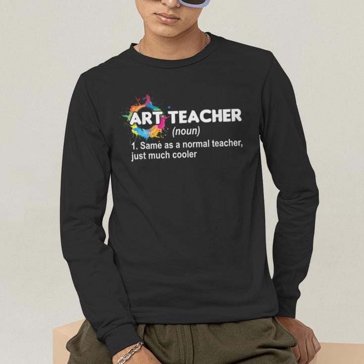Art Teacher Definition Arts Artist Artistic Graphic For Men Women Girls Kids Men's Long Sleeve T-Shirt, funny gift