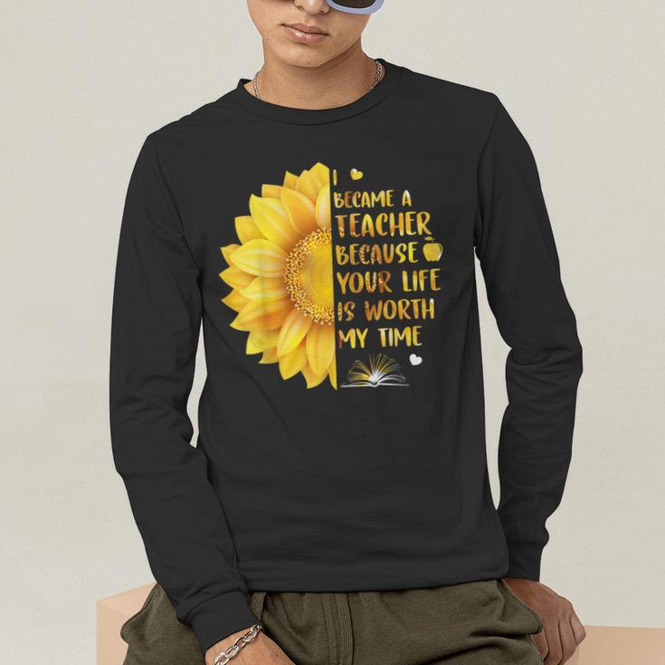I Became A Teacher Because Your Life Is Worth My Time Tshirt Men Women Men's Long Sleeve T-Shirt, funny gift I Became A Teacher Because Your Life Is Worth My Time Tshirt Men Women Men's Long Sleeve T-Shirt, funny gift