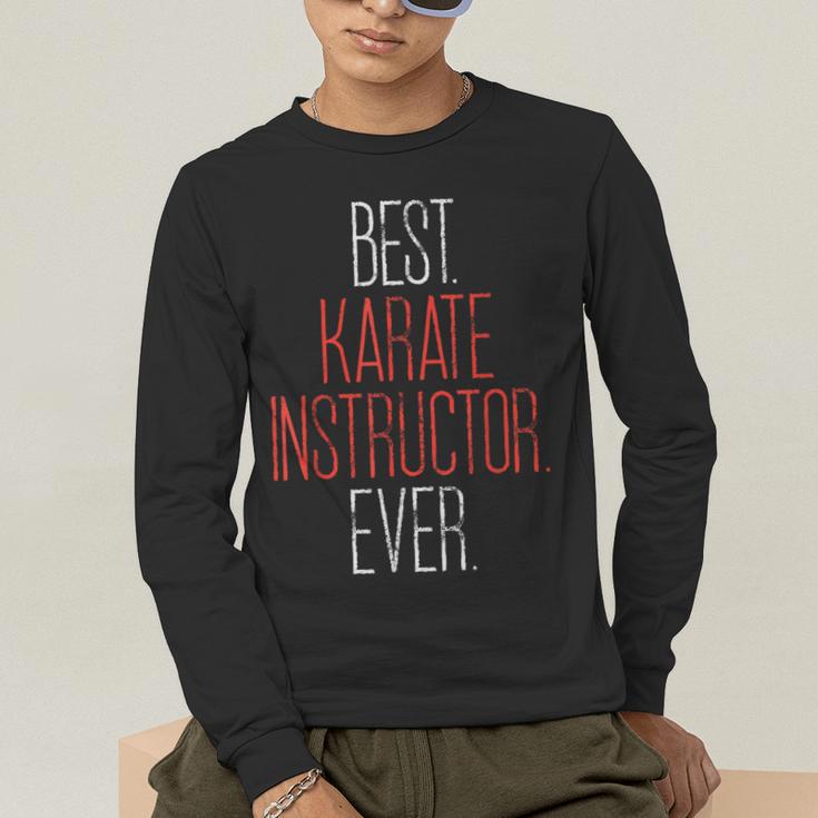 Best Karate Instructor Ever Martial Arts Teacher Sensei Men's Long Sleeve T-Shirt, funny gift