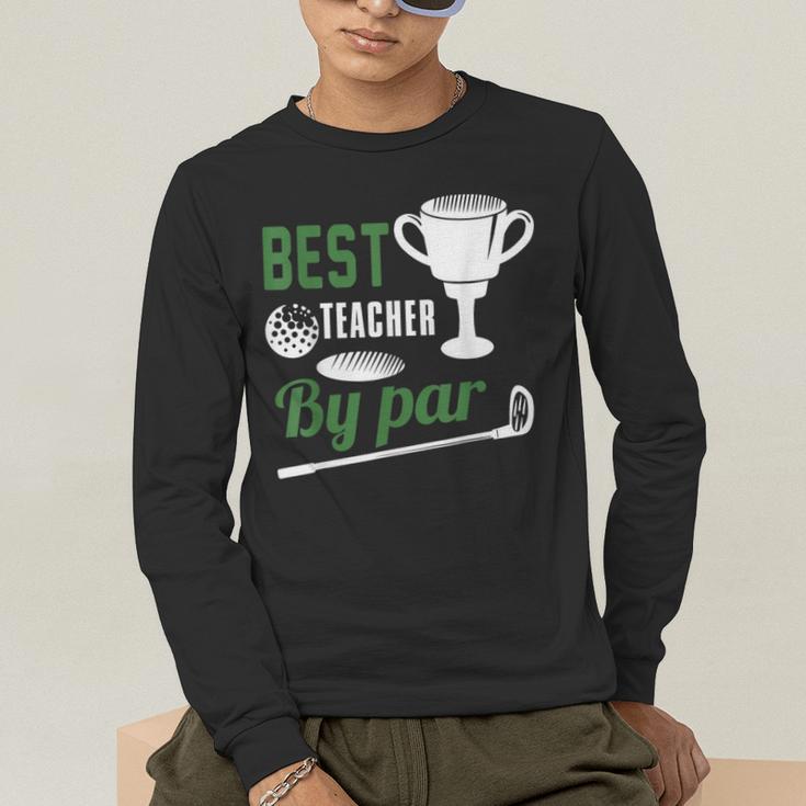 Best Teacher By Par Golf Golfer Men's Long Sleeve T-Shirt, funny gift