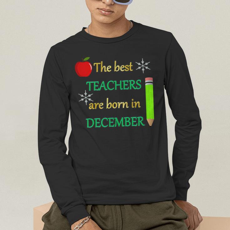THE BEST TEACHERS ARE BORN IN DECEMBER Men's Long Sleeve T-Shirt, funny gift THE BEST TEACHERS ARE BORN IN DECEMBER Men's Long Sleeve T-Shirt, funny gift