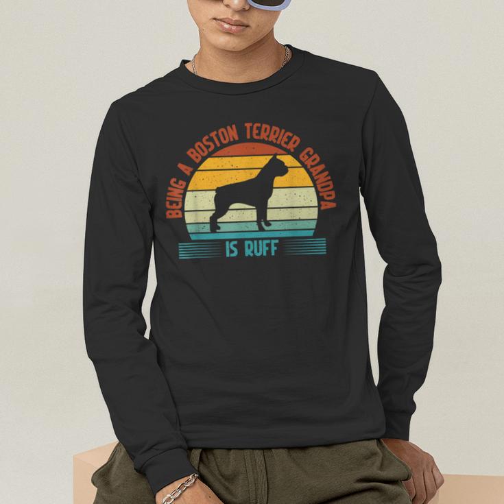 Being a Boston Terrier Grandpa Is Ruff Boston Terrier Men's Long Sleeve T-Shirt, funny gift
