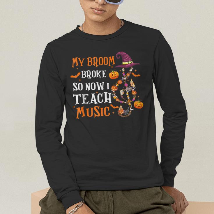 My Broom Broke So Now I Teach Music Teacher Halloween Men's Long Sleeve T-Shirt, funny gift