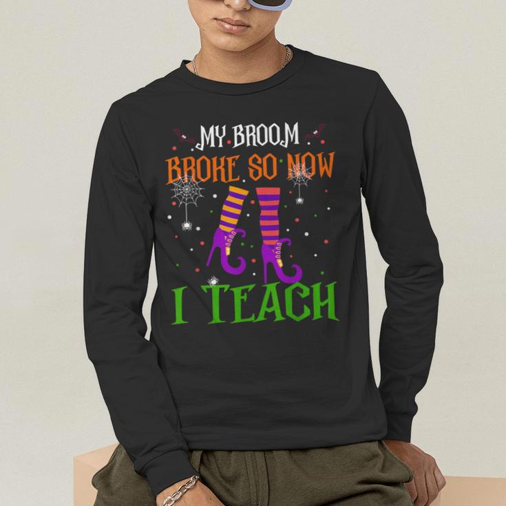 My Broom Broke So Now I Teach Teacher Witch Halloween Men's Long Sleeve T-Shirt, funny gift My Broom Broke So Now I Teach Teacher Witch Halloween Men's Long Sleeve T-Shirt, funny gift