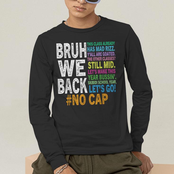 Bruh We Back Bruh No Cap We'Re Back Teacher Student Men's Long Sleeve T-Shirt, funny gift Bruh We Back Bruh No Cap We'Re Back Teacher Student Men's Long Sleeve T-Shirt, funny gift