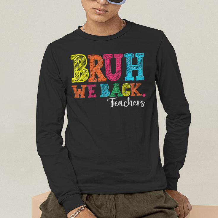 Bruh We Back Teacher First Day Of School Back To School Men's Long Sleeve T-Shirt, funny gift Bruh We Back Teacher First Day Of School Back To School Men's Long Sleeve T-Shirt, funny gift