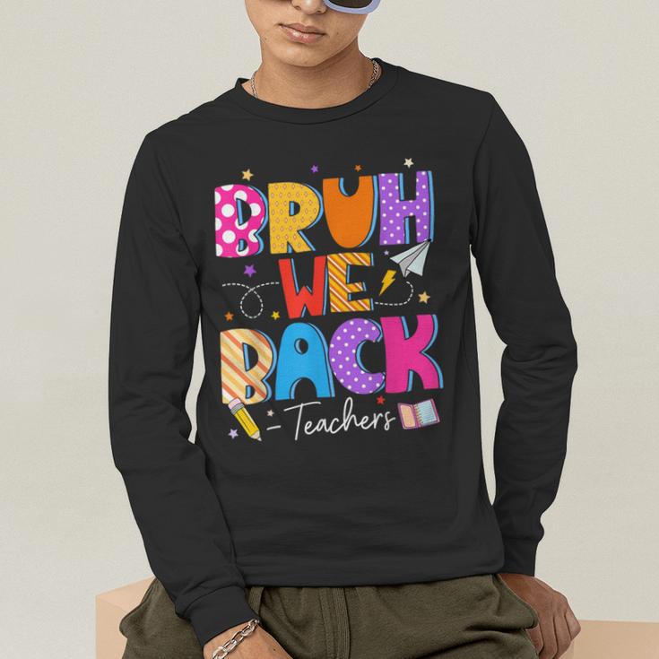 Bruh We Back Teachers First Day Back To School Teachers Men's Long Sleeve T-Shirt, funny gift Bruh We Back Teachers First Day Back To School Teachers Men's Long Sleeve T-Shirt, funny gift