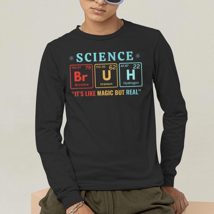 Bruh Science Like Magic But Real Teachers Students Scientist Men's Long Sleeve T-Shirt, funny gift Bruh Science Like Magic But Real Teachers Students Scientist Men's Long Sleeve T-Shirt, funny gift