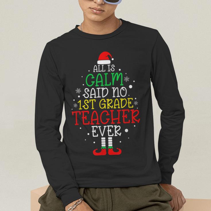All Is Calm Said No 1st Grade Teacher Ever Christmas Teacher Men's Long Sleeve T-Shirt, funny gift