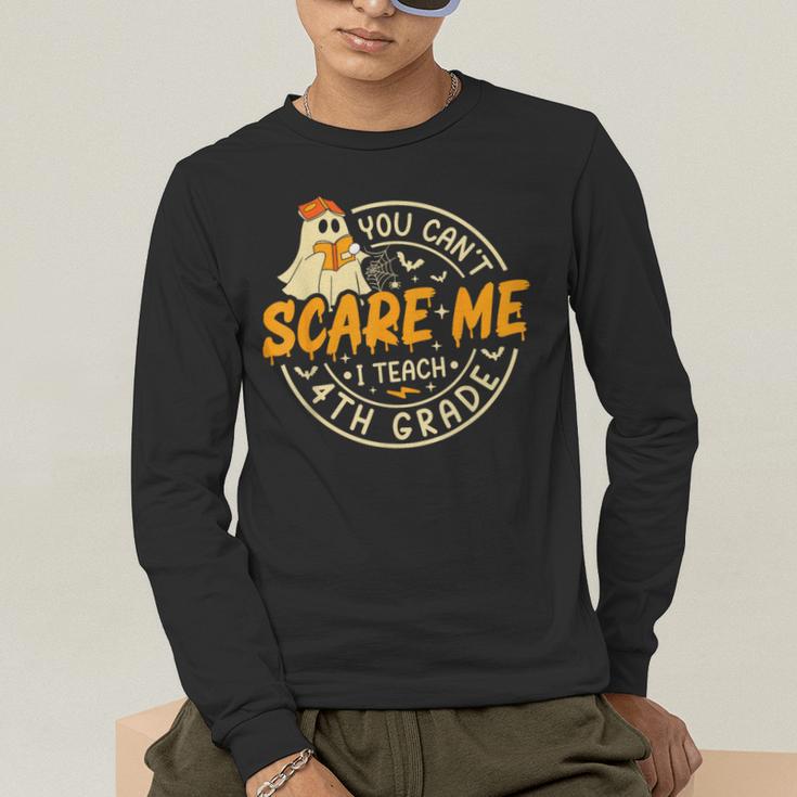 You Can't Scare Me I Teach 4th Grade Teacher Halloween Ghost Men's Long Sleeve T-Shirt, funny gift