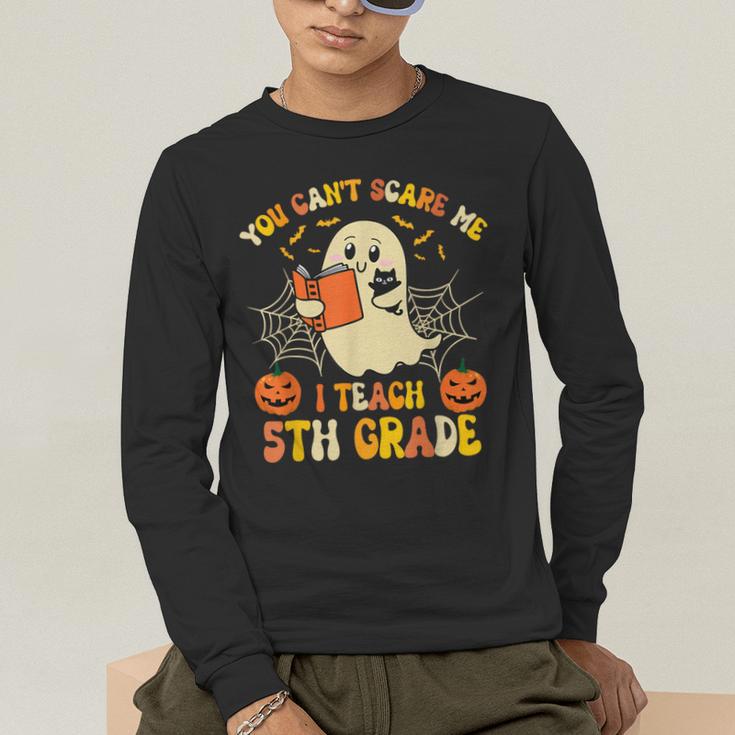 You Can't Scare Me I Teach 5th Grade Teacher Halloween Ghost Men's Long Sleeve T-Shirt, funny gift You Can't Scare Me I Teach 5th Grade Teacher Halloween Ghost Men's Long Sleeve T-Shirt, funny gift