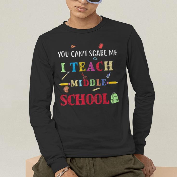 You Can't Scare Me I Teach Middle School Teacher For Men Women Men's Long Sleeve T-Shirt, funny gift You Can't Scare Me I Teach Middle School Teacher For Men Women Men's Long Sleeve T-Shirt, funny gift