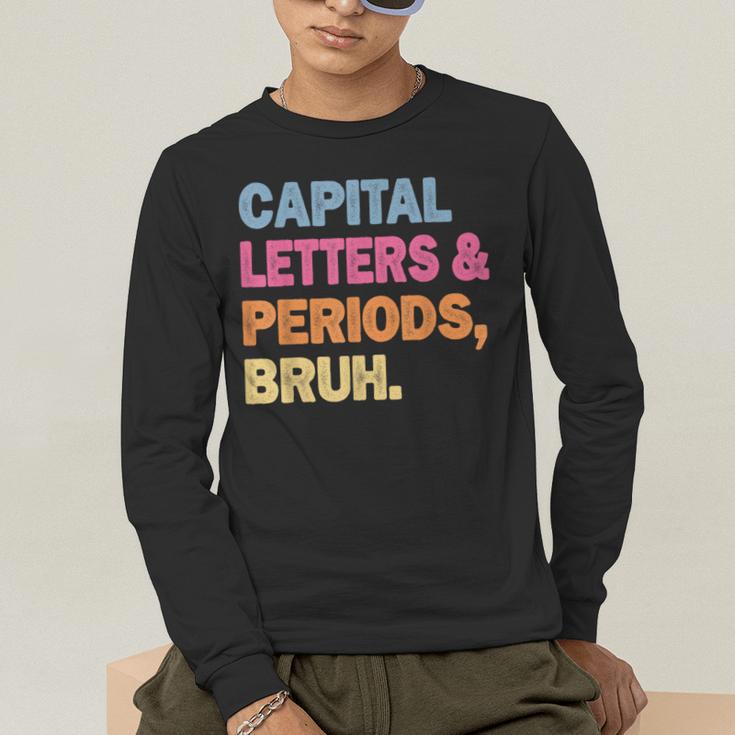 Capital Letters And Periods Bruh Teacher Bruh Teache Men's Long Sleeve T-Shirt, funny gift