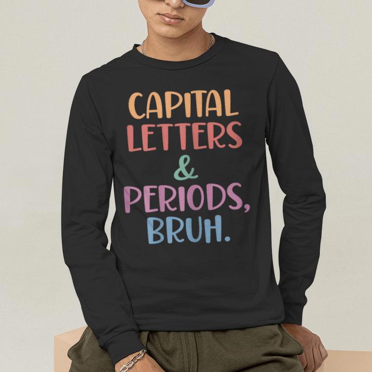 Capital Letters And Periods Bruh Bruh Teacher Women Men's Long Sleeve T-Shirt, funny gift Capital Letters And Periods Bruh Bruh Teacher Women Men's Long Sleeve T-Shirt, funny gift