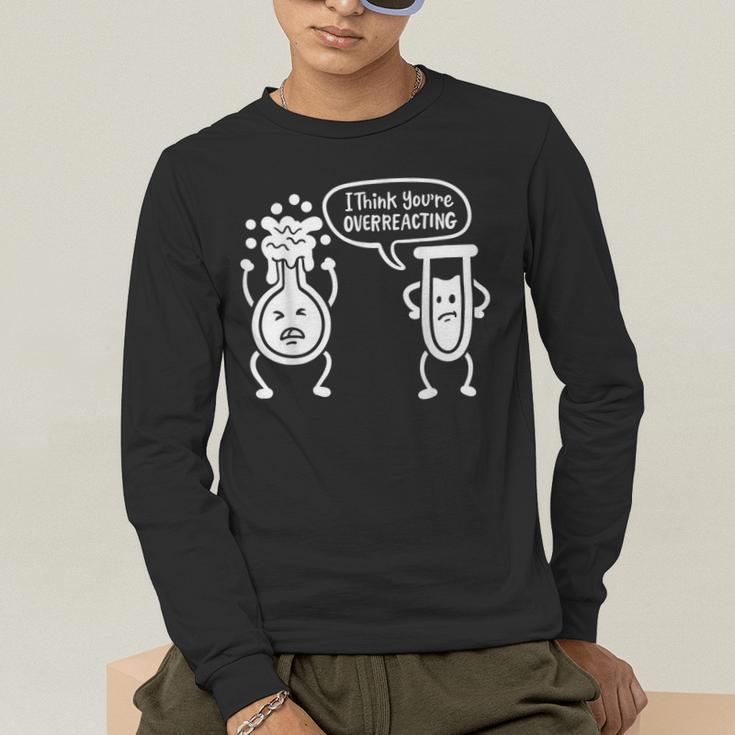 Chemistry Science Teacher I Think You'Re Overreacting Men Women Girls Kids Men's Long Sleeve T-Shirt, funny gift