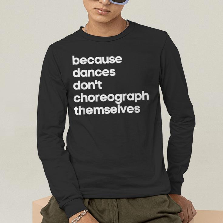Choreographer Dance Teacher Cool Unique Shirt For Men Women Men's Long Sleeve T-Shirt, funny gift Choreographer Dance Teacher Cool Unique Shirt For Men Women Men's Long Sleeve T-Shirt, funny gift