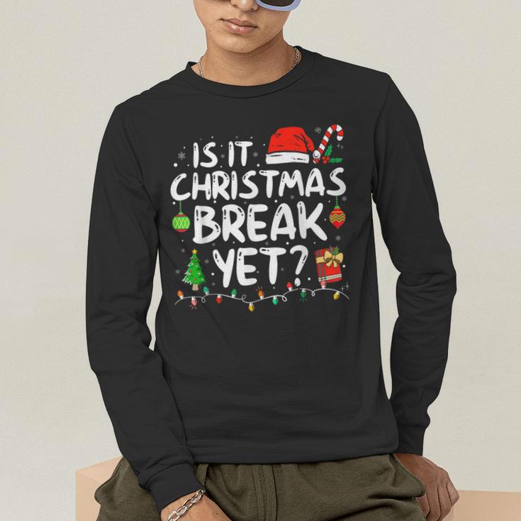 Is It Christmas Break Yet Xmas Holiday Teacher Women Men's Long Sleeve T-Shirt, funny gift