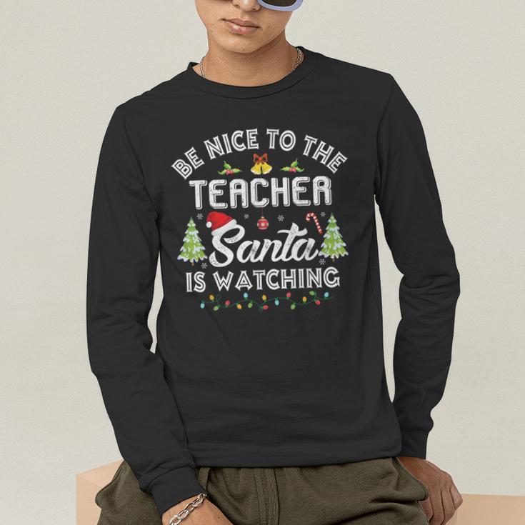 Christmas Be Nice To The Teacher Santa Is Watching Xmas Men's Long Sleeve T-Shirt, funny gift
