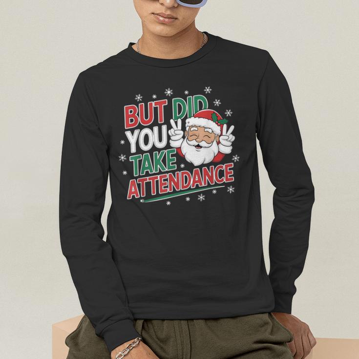 Christmas Teacher Surprise Did You Take Attendance Men's Long Sleeve T-Shirt, funny gift Christmas Teacher Surprise Did You Take Attendance Men's Long Sleeve T-Shirt, funny gift