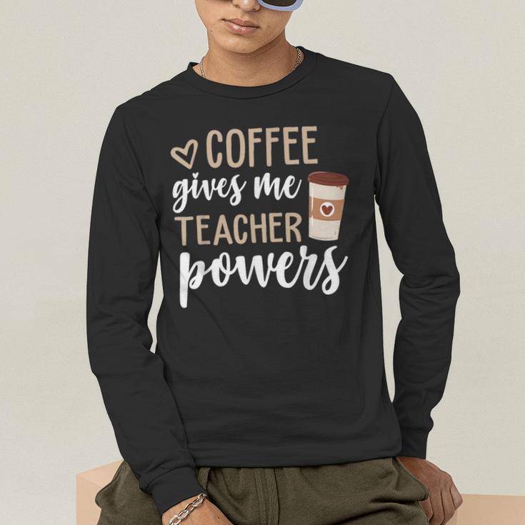 Coffee Gives Me Teacher Powers Teacher Men's Long Sleeve T-Shirt, funny gift