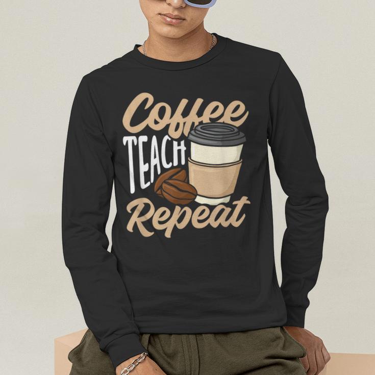 Coffee Teach Repeat Teacher Men's Long Sleeve T-Shirt, funny gift Coffee Teach Repeat Teacher Men's Long Sleeve T-Shirt, funny gift