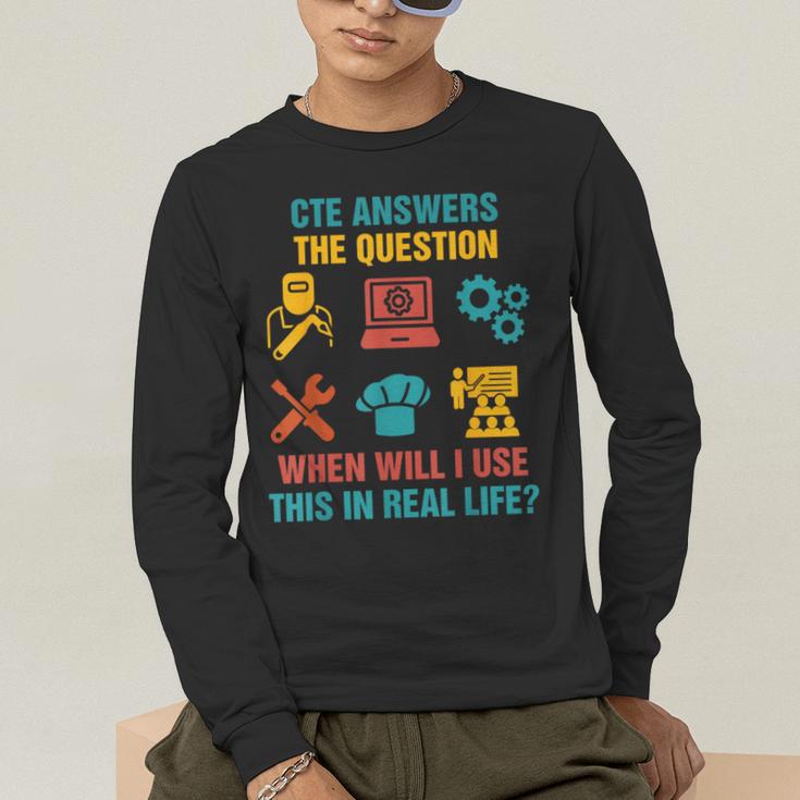 CTE Teacher CTE Crew When Will I Use This In Real Life Men's Long Sleeve T-Shirt, funny gift