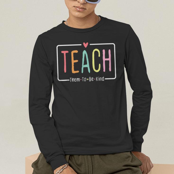 Cute Teacher Life Teach Them To Be Kind School Mom Teachers Men's Long Sleeve T-Shirt, funny gift Cute Teacher Life Teach Them To Be Kind School Mom Teachers Men's Long Sleeve T-Shirt, funny gift