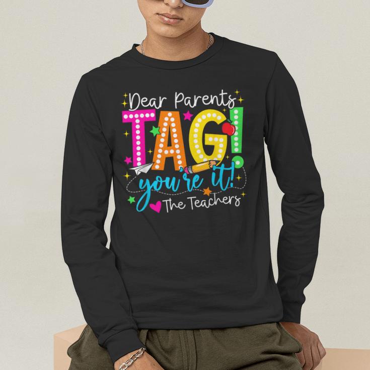 Dear Parents Tag You'Re It Love Teachers Last Day Of School Men's Long Sleeve T-Shirt, funny gift Dear Parents Tag You'Re It Love Teachers Last Day Of School Men's Long Sleeve T-Shirt, funny gift