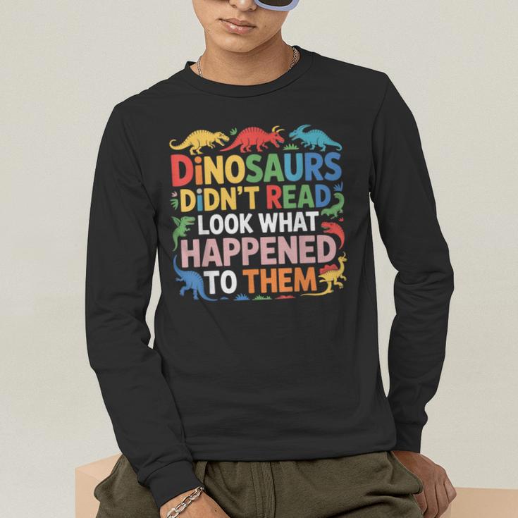 Dinosaurs Didnt Read Look What Happened To Them Cute Teacher Men's Long Sleeve T-Shirt, funny gift