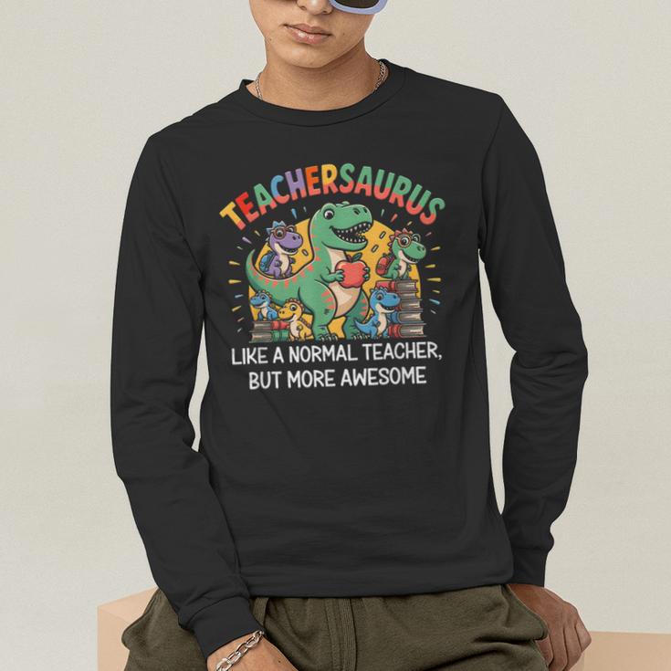 Dinosaurs Teachersaurus Like A Normal Teacher More Awesome Men's Long Sleeve T-Shirt, funny gift Dinosaurs Teachersaurus Like A Normal Teacher More Awesome Men's Long Sleeve T-Shirt, funny gift