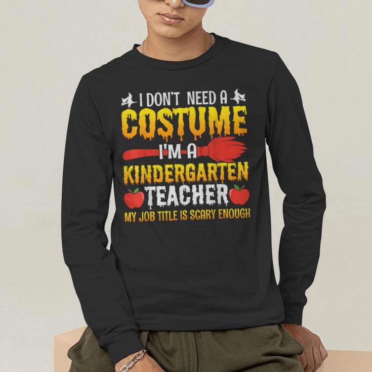 I Don't Need A Costume I'm A Kindergarten Teacher Halloween Men's Long Sleeve T-Shirt, funny gift