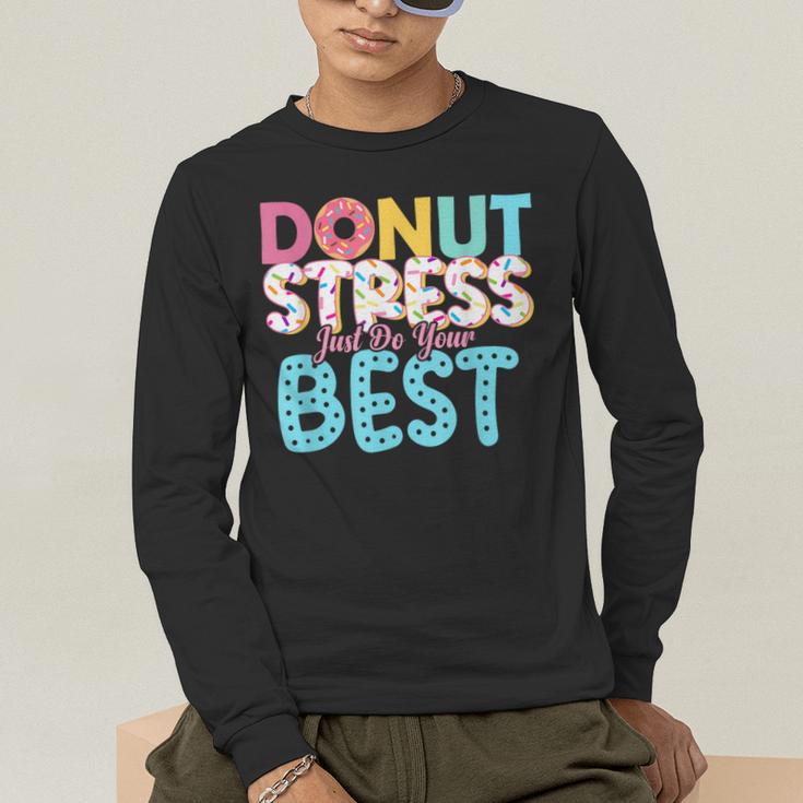 Donut Stress Just Do Your Best Teachers Testing Day For Men Women Girls Kids Men's Long Sleeve T-Shirt, funny gift