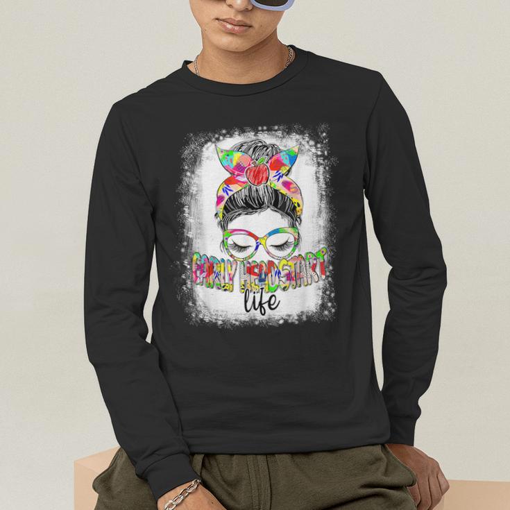 Early Head Start Life Messy Bun Back To School Teacher Women Men's Long Sleeve T-Shirt, funny gift